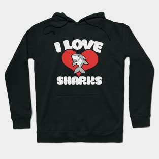 I love sharks Hoodie